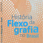 Abflexo lança livro "História da Flexografia no Brasil